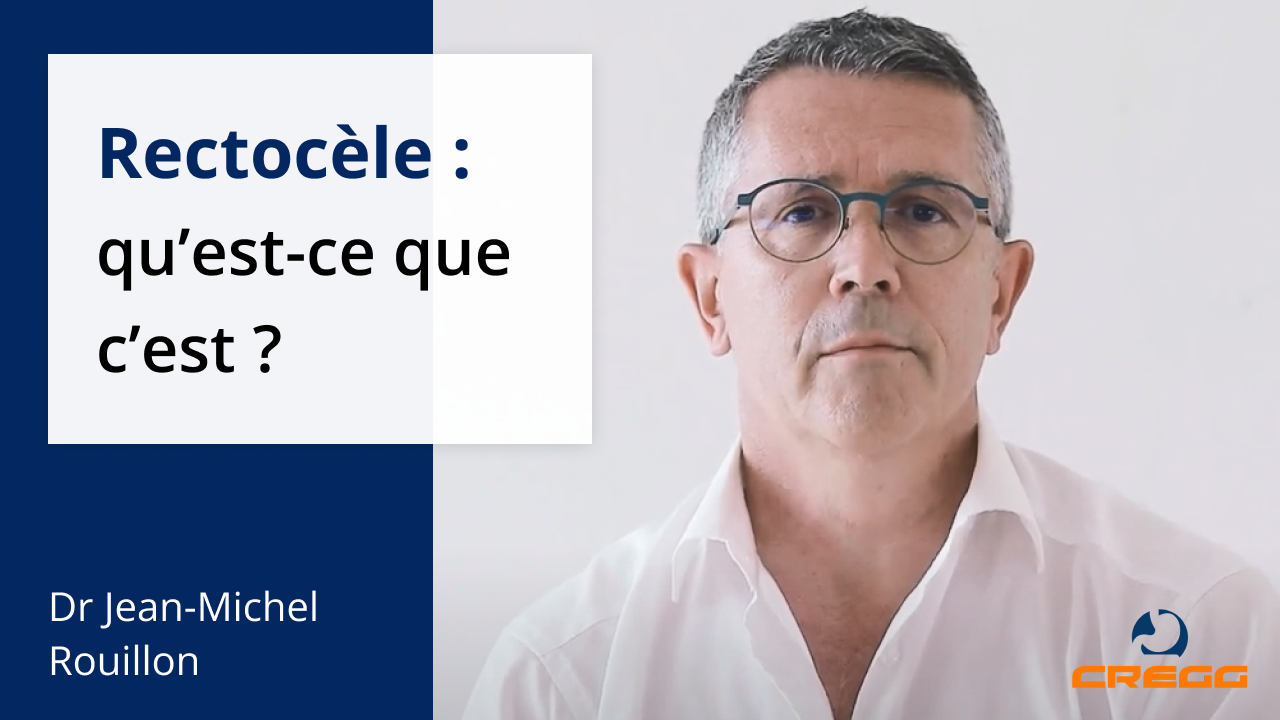 Rectocèle : définition, symptômes et solutions de soin – SFHGL