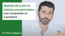 Maladie de Crohn et Lésions ano-périnéales : tout comprendre en 3 questions