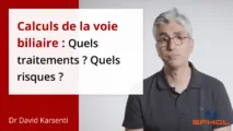 Calculs de la voie biliaire : Quels traitements ? Quels risques ?
