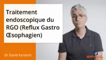 Traitement endoscopique du RGO (Reflux Gastro Œsophagien)